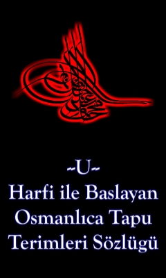 U Harfi İle Başlayan Osmanlıca Tapu Terimleri Sözlüğü